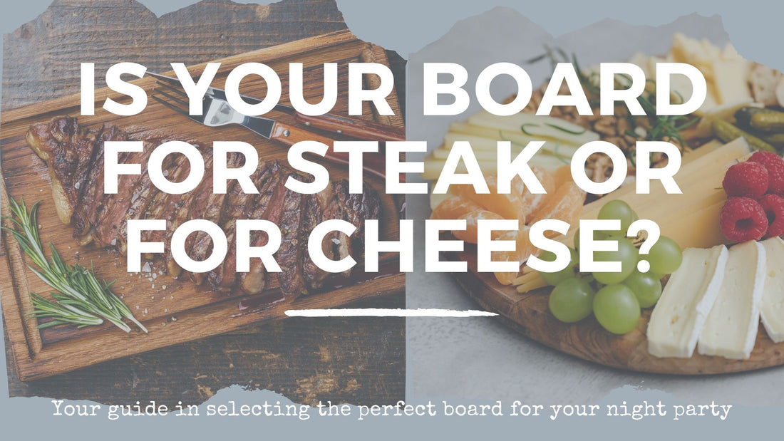 how to choose the right board for your steak or cheese charcuterie
